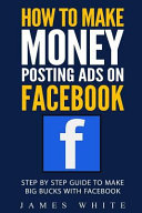 How to Make Money Posting Ads on Facebook
