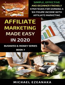 Affiliate Marketing Made Easy In 2020