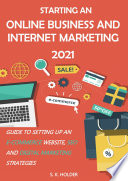 Starting an Online Business and Internet Marketing 2021