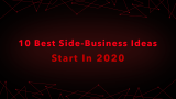 10 Best Side-Business Ideas To Start In 2020