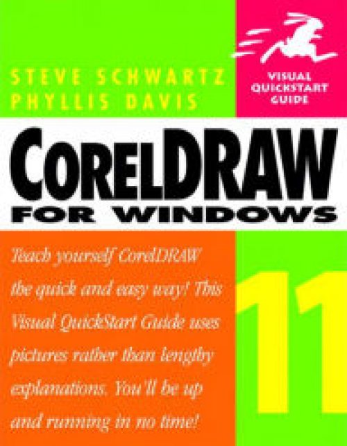 CorelDRAW 11 for Windows: Visual QuickStart Guide Steve Schwartz Author