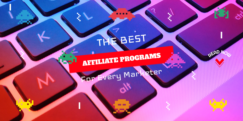 The Best Affiliate Programs for Every Marketer